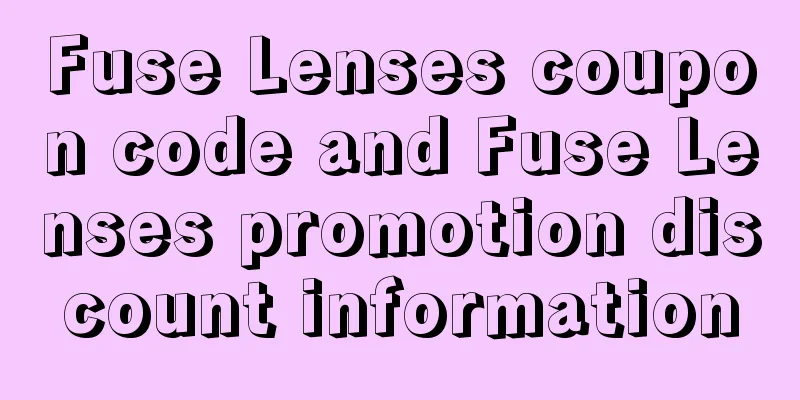 Fuse Lenses coupon code and Fuse Lenses promotion discount information