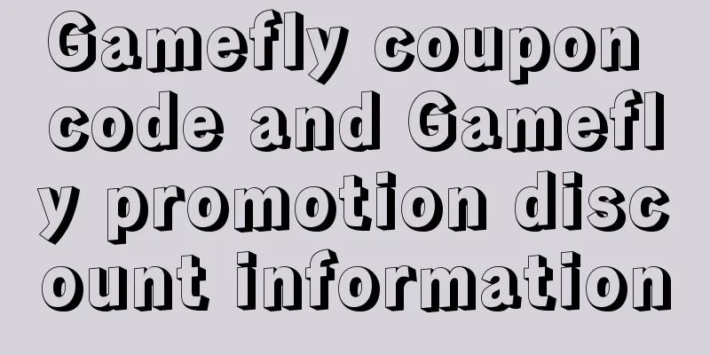 Gamefly coupon code and Gamefly promotion discount information