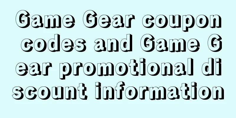 Game Gear coupon codes and Game Gear promotional discount information