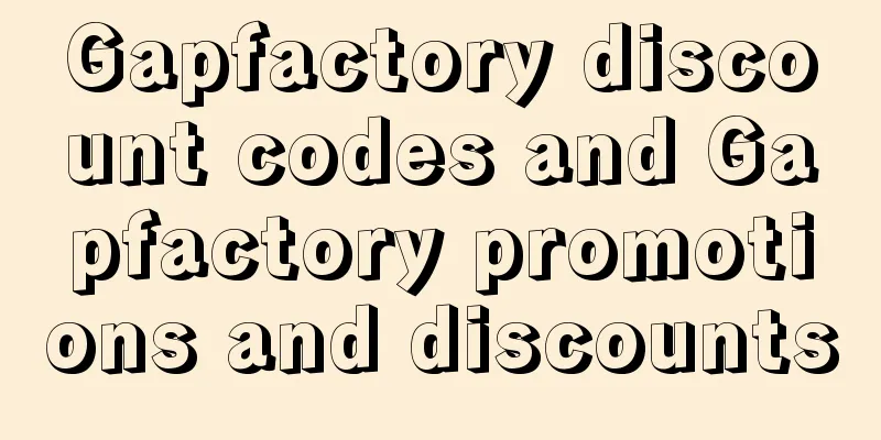 Gapfactory discount codes and Gapfactory promotions and discounts