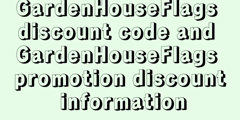 GardenHouseFlags discount code and GardenHouseFlags promotion discount information