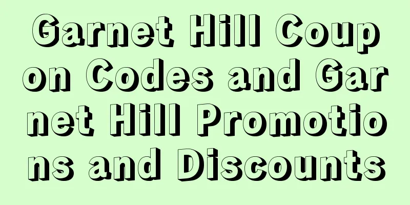 Garnet Hill Coupon Codes and Garnet Hill Promotions and Discounts