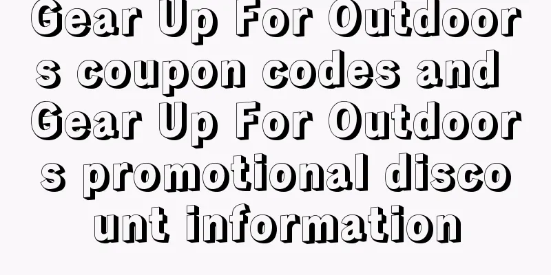 Gear Up For Outdoors coupon codes and Gear Up For Outdoors promotional discount information