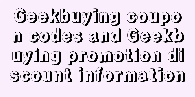 Geekbuying coupon codes and Geekbuying promotion discount information