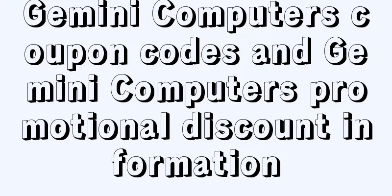 Gemini Computers coupon codes and Gemini Computers promotional discount information