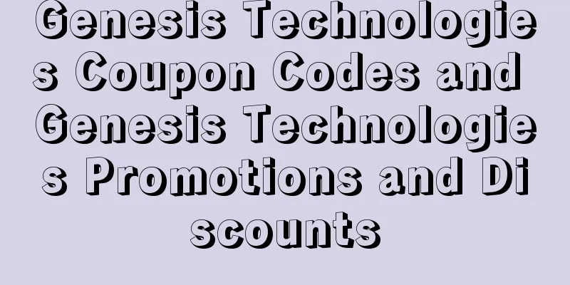 Genesis Technologies Coupon Codes and Genesis Technologies Promotions and Discounts