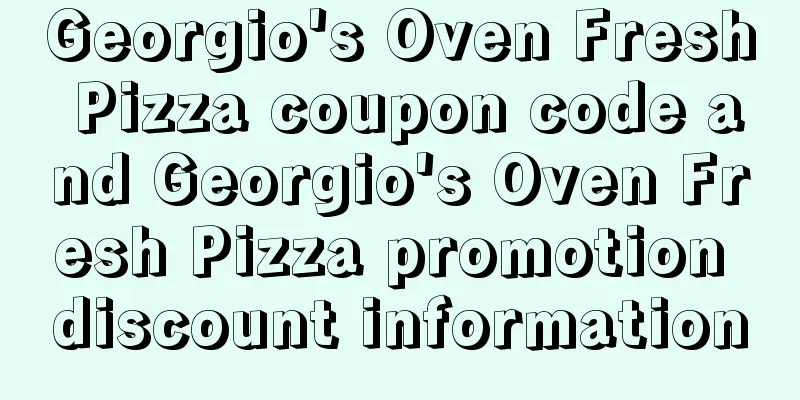 Georgio's Oven Fresh Pizza coupon code and Georgio's Oven Fresh Pizza promotion discount information
