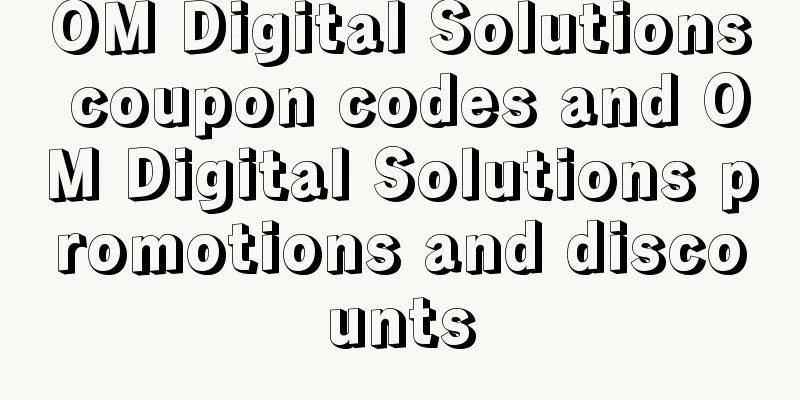 OM Digital Solutions coupon codes and OM Digital Solutions promotions and discounts