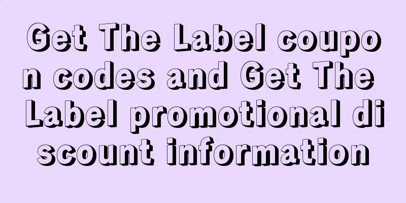 Get The Label coupon codes and Get The Label promotional discount information