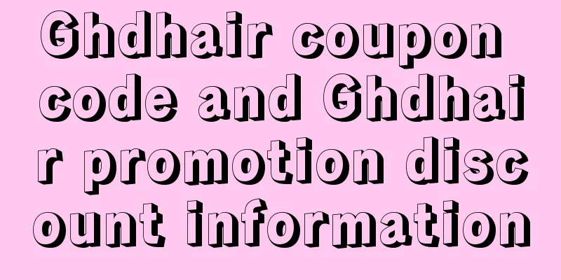 Ghdhair coupon code and Ghdhair promotion discount information