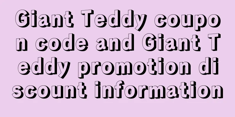 Giant Teddy coupon code and Giant Teddy promotion discount information
