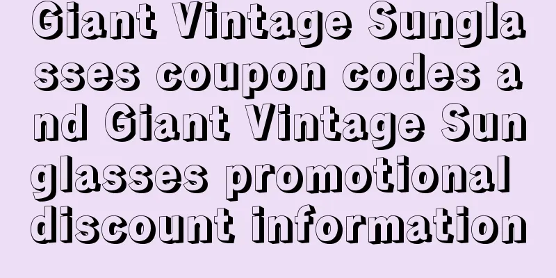 Giant Vintage Sunglasses coupon codes and Giant Vintage Sunglasses promotional discount information