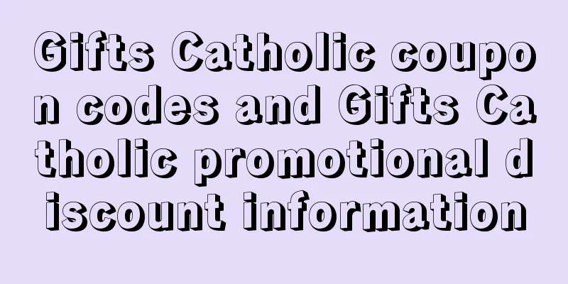 Gifts Catholic coupon codes and Gifts Catholic promotional discount information