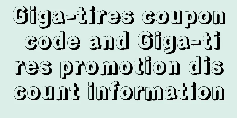 Giga-tires coupon code and Giga-tires promotion discount information
