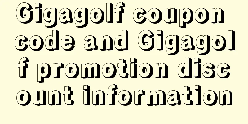 Gigagolf coupon code and Gigagolf promotion discount information