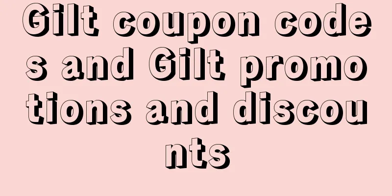 Gilt coupon codes and Gilt promotions and discounts