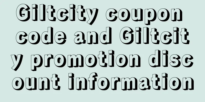 Giltcity coupon code and Giltcity promotion discount information