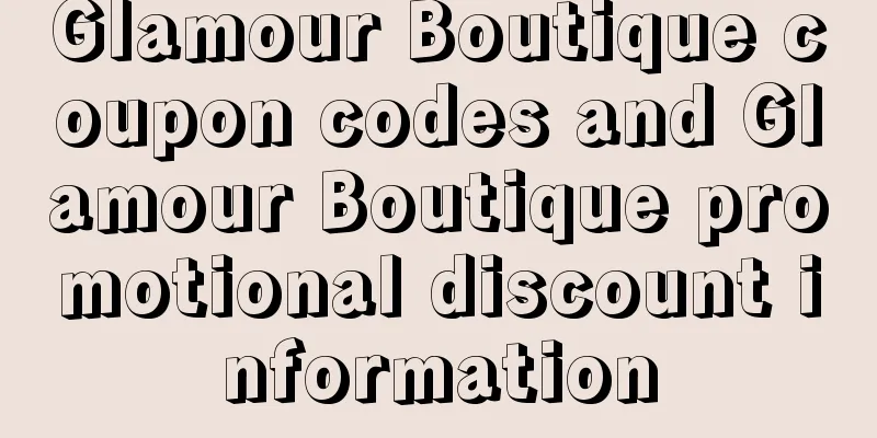 Glamour Boutique coupon codes and Glamour Boutique promotional discount information