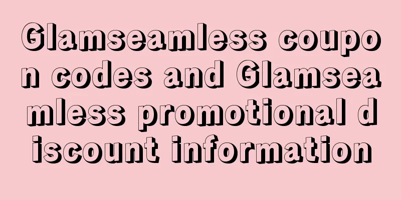 Glamseamless coupon codes and Glamseamless promotional discount information