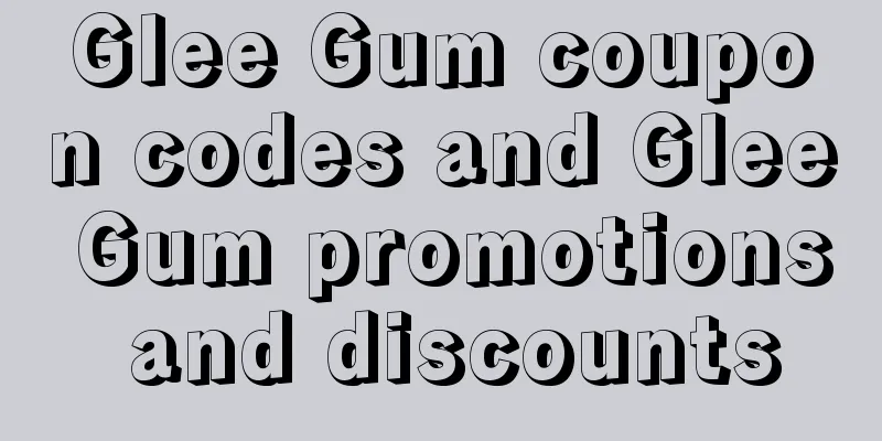 Glee Gum coupon codes and Glee Gum promotions and discounts