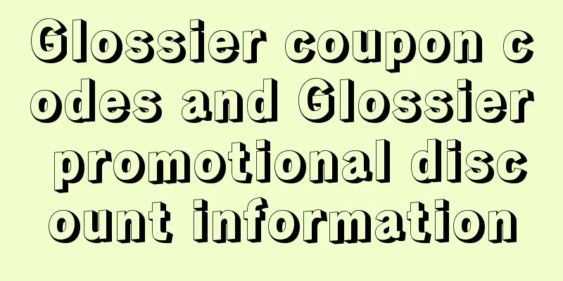 Glossier coupon codes and Glossier promotional discount information