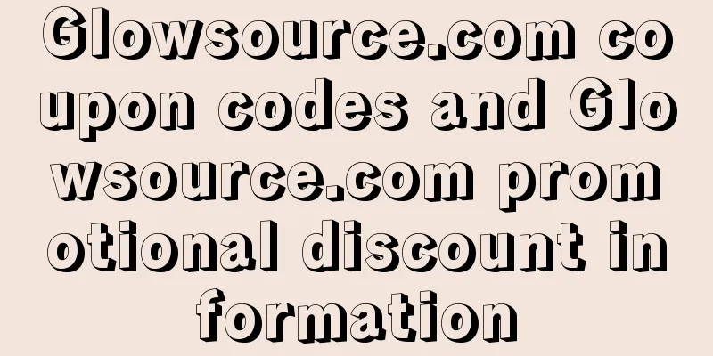 Glowsource.com coupon codes and Glowsource.com promotional discount information