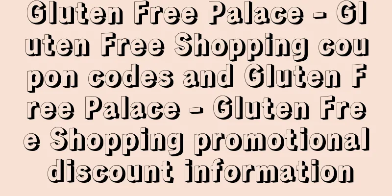 Gluten Free Palace - Gluten Free Shopping coupon codes and Gluten Free Palace - Gluten Free Shopping promotional discount information