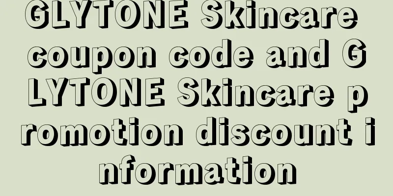 GLYTONE Skincare coupon code and GLYTONE Skincare promotion discount information