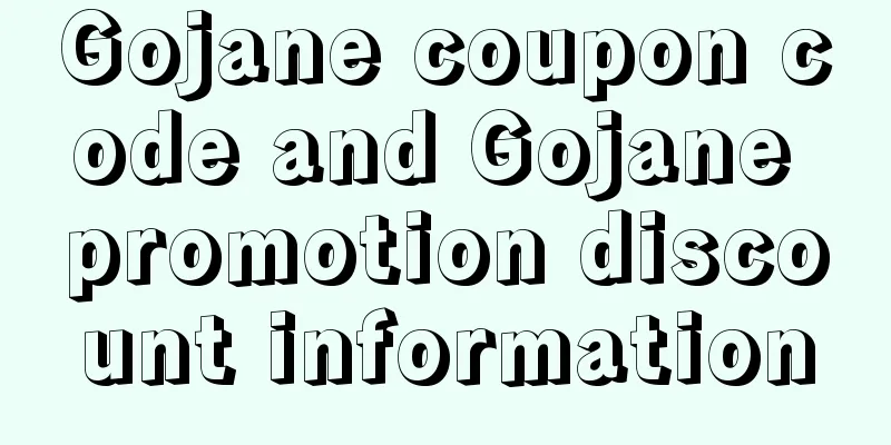 Gojane coupon code and Gojane promotion discount information