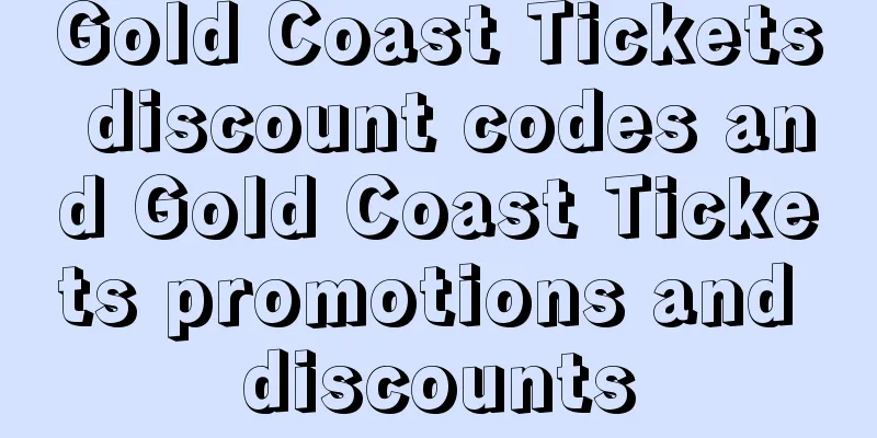 Gold Coast Tickets discount codes and Gold Coast Tickets promotions and discounts