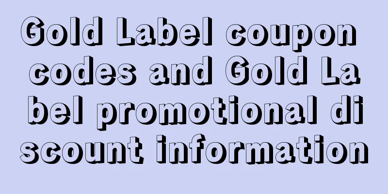 Gold Label coupon codes and Gold Label promotional discount information