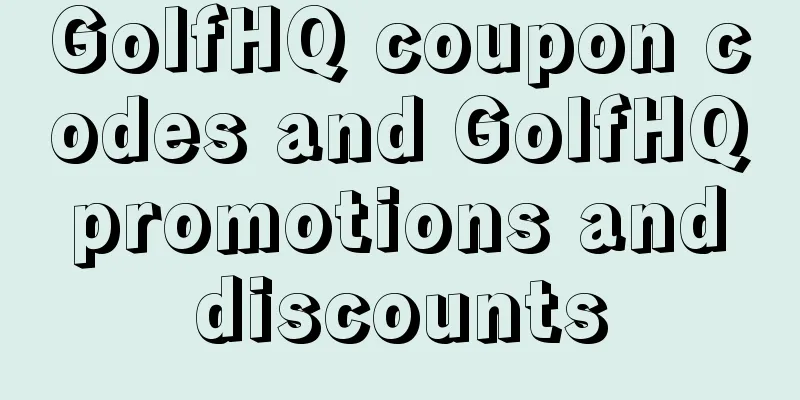 GolfHQ coupon codes and GolfHQ promotions and discounts