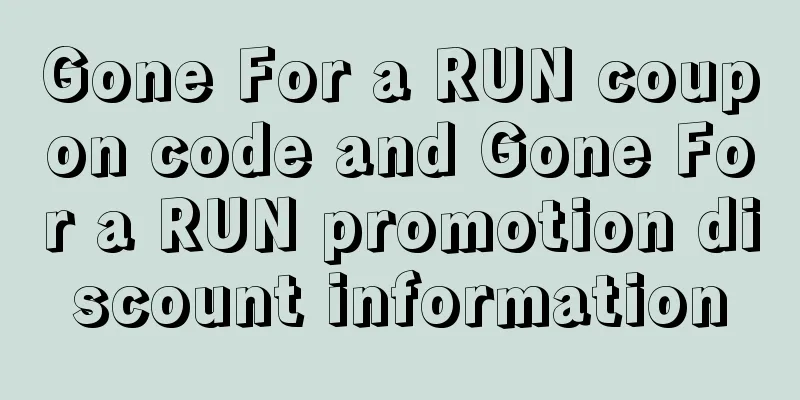 Gone For a RUN coupon code and Gone For a RUN promotion discount information