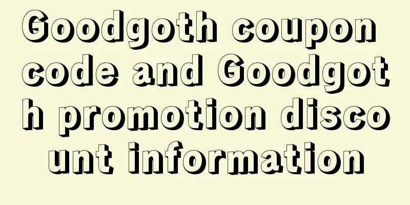 Goodgoth coupon code and Goodgoth promotion discount information