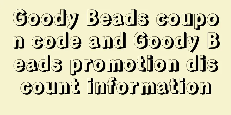 Goody Beads coupon code and Goody Beads promotion discount information