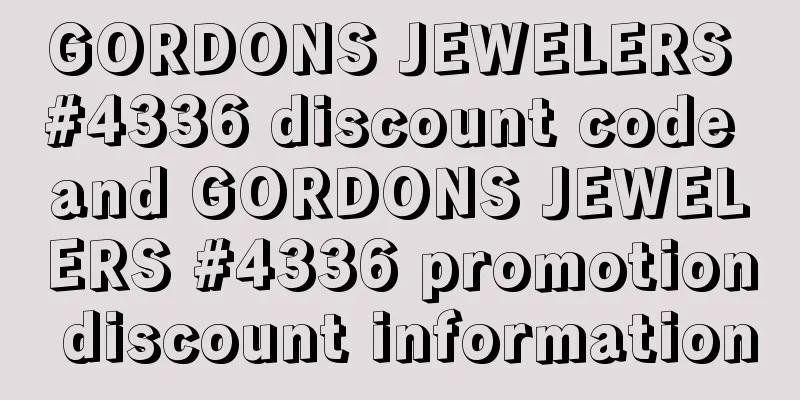 GORDONS JEWELERS #4336 discount code and GORDONS JEWELERS #4336 promotion discount information