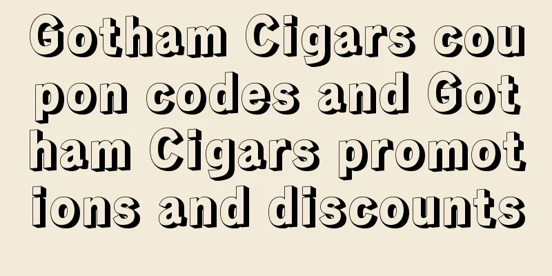 Gotham Cigars coupon codes and Gotham Cigars promotions and discounts