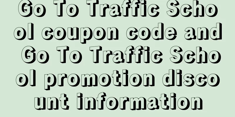 Go To Traffic School coupon code and Go To Traffic School promotion discount information
