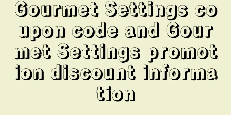 Gourmet Settings coupon code and Gourmet Settings promotion discount information