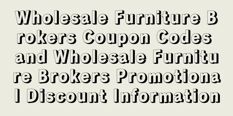 Wholesale Furniture Brokers Coupon Codes and Wholesale Furniture Brokers Promotional Discount Information