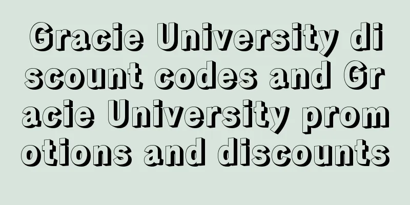 Gracie University discount codes and Gracie University promotions and discounts