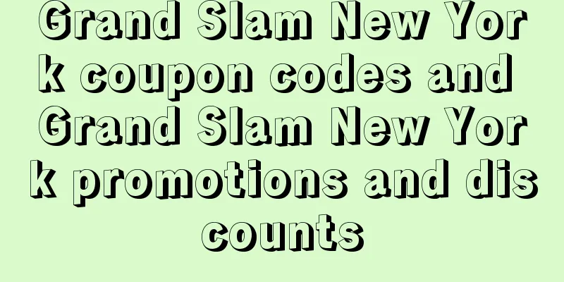 Grand Slam New York coupon codes and Grand Slam New York promotions and discounts