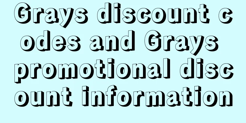 Grays discount codes and Grays promotional discount information