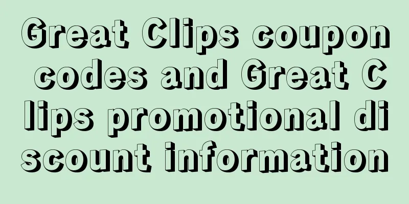 Great Clips coupon codes and Great Clips promotional discount information