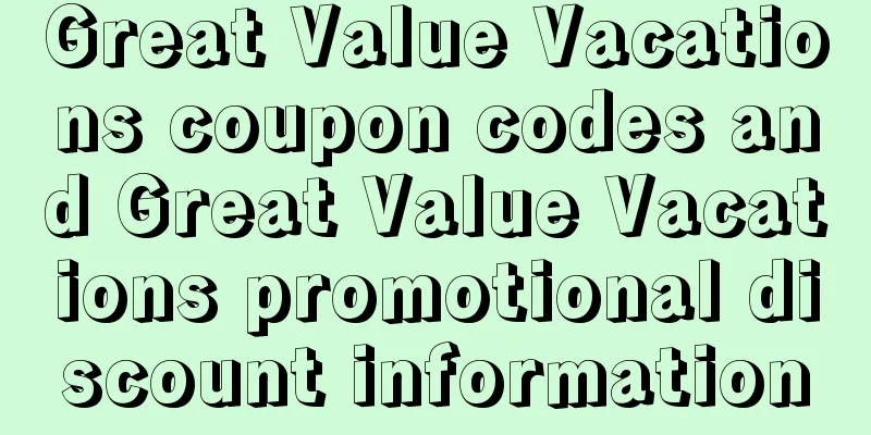 Great Value Vacations coupon codes and Great Value Vacations promotional discount information