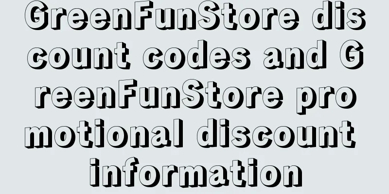 GreenFunStore discount codes and GreenFunStore promotional discount information