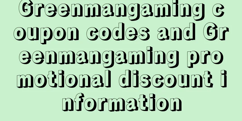 Greenmangaming coupon codes and Greenmangaming promotional discount information