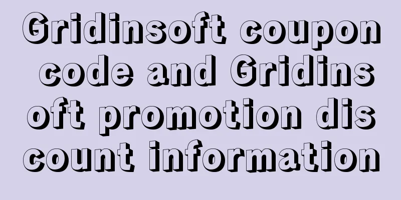 Gridinsoft coupon code and Gridinsoft promotion discount information