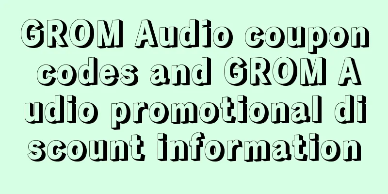 GROM Audio coupon codes and GROM Audio promotional discount information