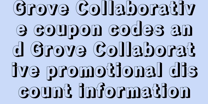 Grove Collaborative coupon codes and Grove Collaborative promotional discount information